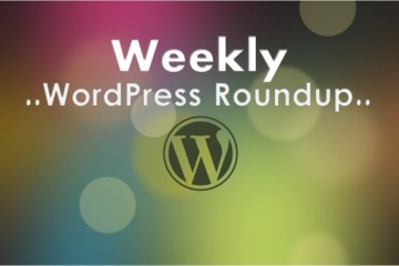 Weekly WordPress Roundup