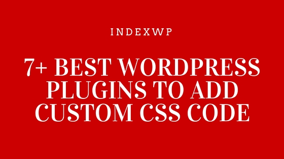 WordPress Plugins To Add Custom CSS Code