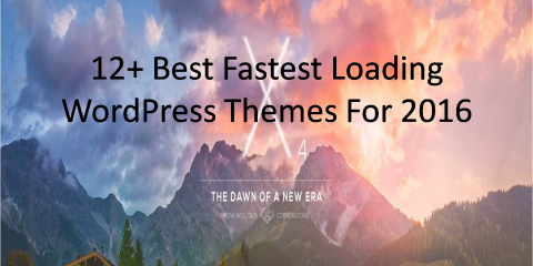 12+ Best Fastest Loading WordPress Themes For 2016